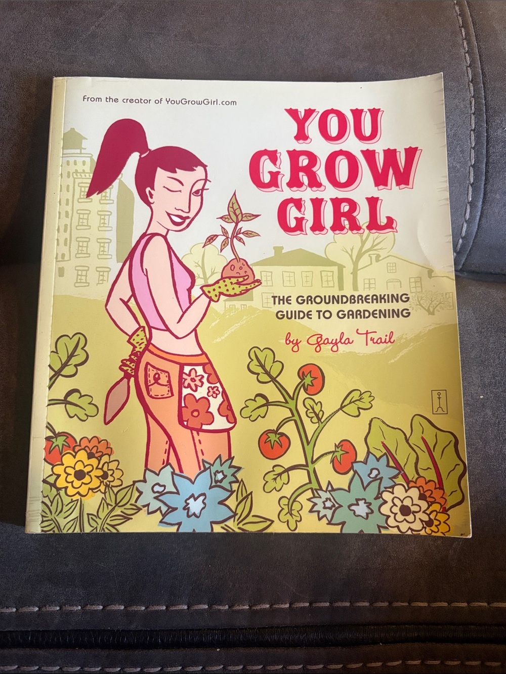 🔥5 FOR $25🔥 You Grow Girl Gardening Guide by Gayla Trail